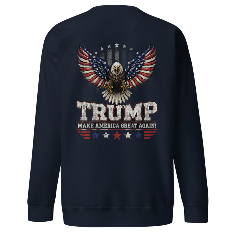 Navy American Eagle premium sweatshirt, back print of flag eagle and TRUMP Make America Great Again