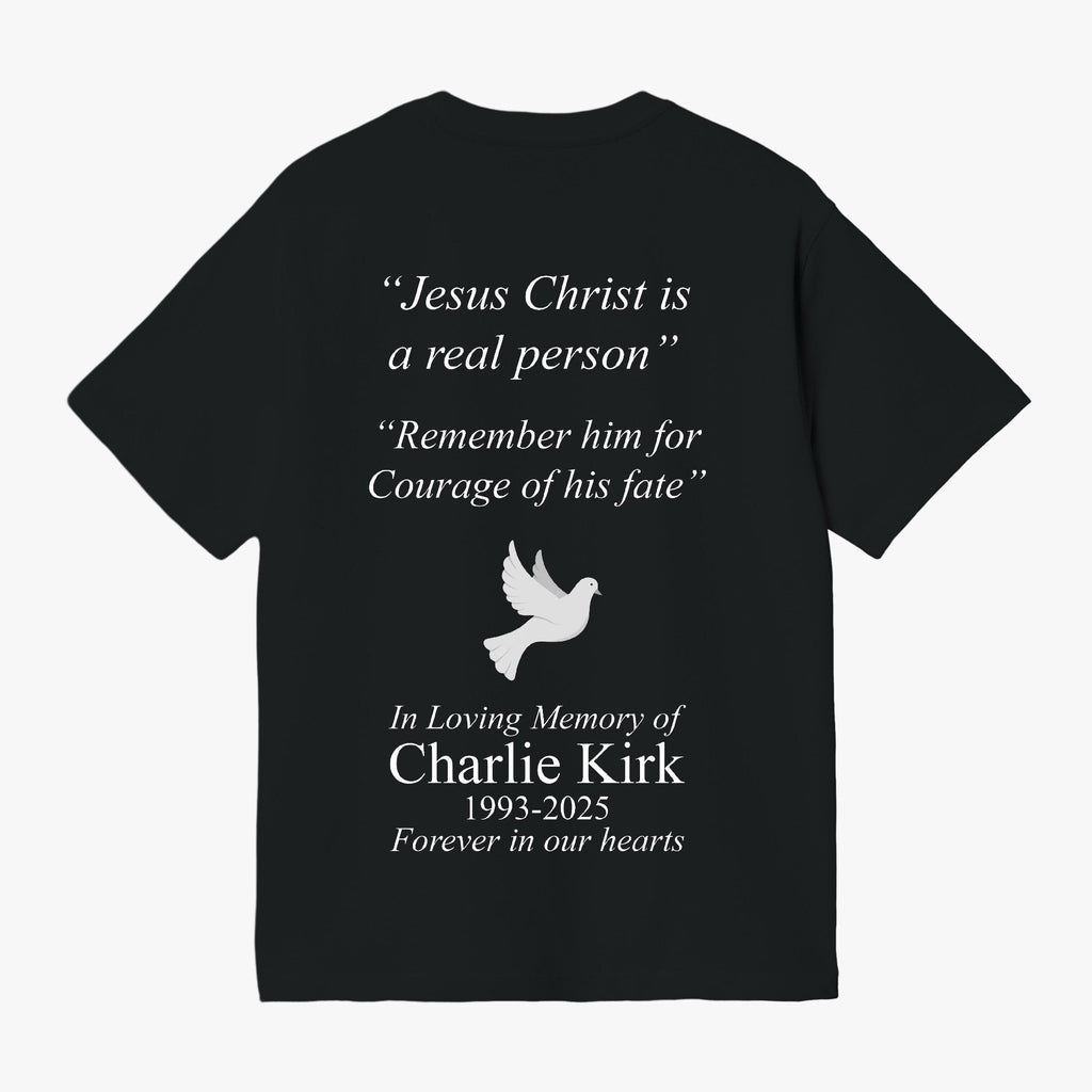 Charlie Kirk memorial black t-shirt back with dove and Jesus Christ is a real person quote
