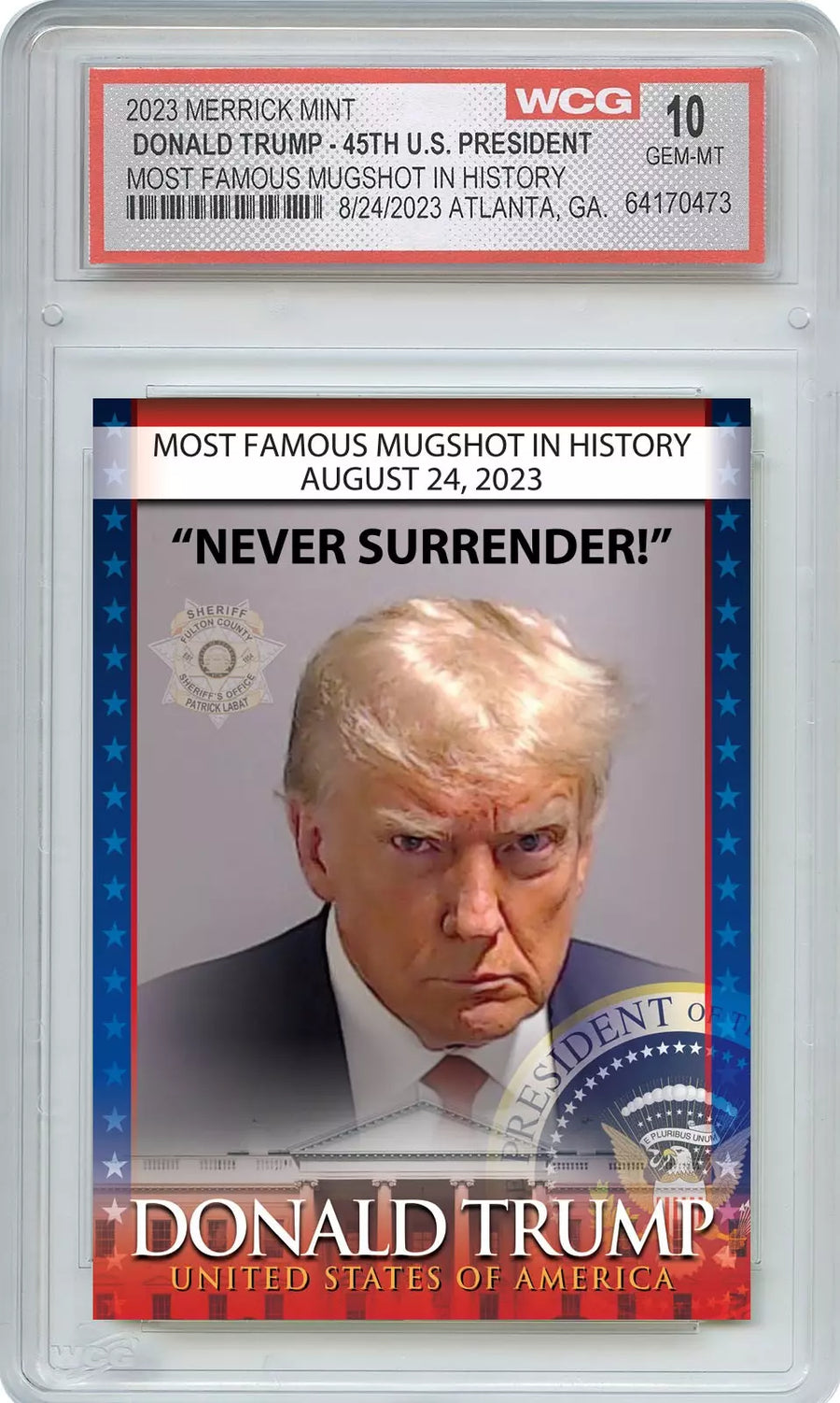 Graded Donald Trump Never Surrender mugshot collectible card in WCG gem-mint slab